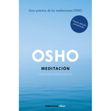 MEDITACION (EDICION AMPLIADA CON MAS DE 80 MEDITACIONES OSHO)