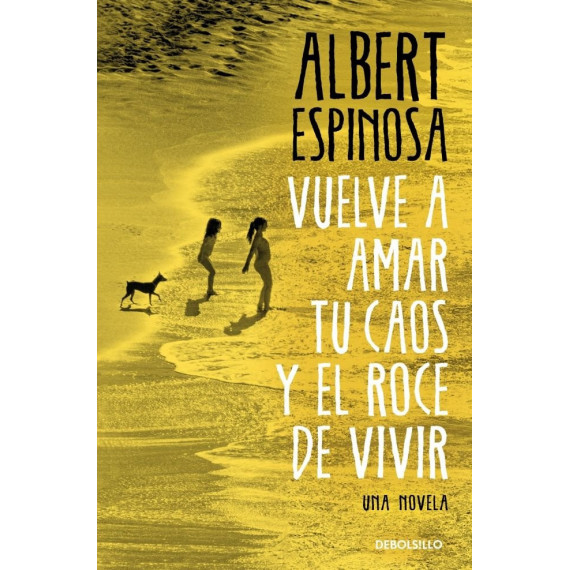 VUELVE A AMAR TU CAOS Y EL ROCE DE VIVIR