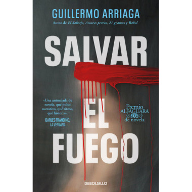 SALVAR EL FUEGO (PREMIO ALFAGUARA)