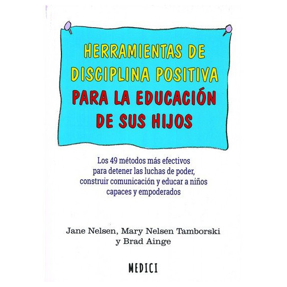 HERRAMIENTAS DE DISCIPLINA POSITIVA PARA EDUCACION HIJOS