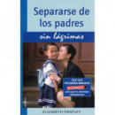 SEPARARSE DE LOS PADRES SIN LAGRIMAS
