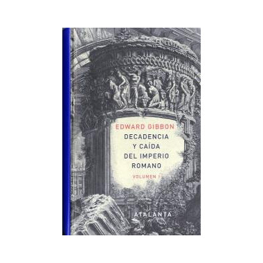 Decandencia y ca�da del Imperio Romano. Tomo I