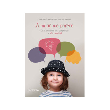 A m� no me parece. Casos pr�cticos para comprender la alta capacidad