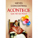 ACONTECE QUE NO ES POCO