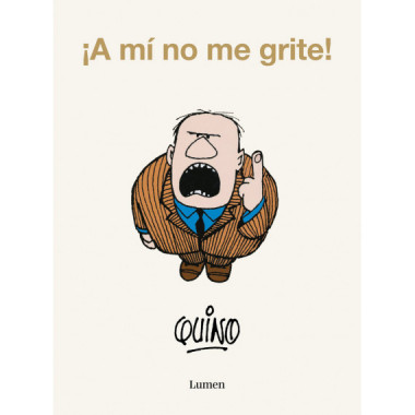 �A MI NO ME GRITE!