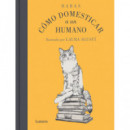 COMO DOMESTICAR A UN HUMANO