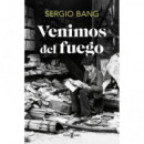 VENIMOS DEL FUEGO