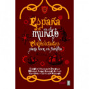 ESPA�A EN EL MUNDO CURIOSIDADES PARA LEER EN FAMILIA