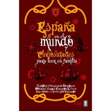 ESPA�A EN EL MUNDO CURIOSIDADES PARA LEER EN FAMILIA