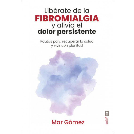 LIBERATE DE LA FIBROMIALGIA Y ALIVIA EL DOLOR PERSISTENTE