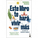 ESTE LIBRO TE HARA VIVIR MAS (O POR LO MENOS MEJOR)