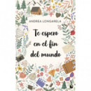 TE ESPERO EN EL FIN DEL MUNDO