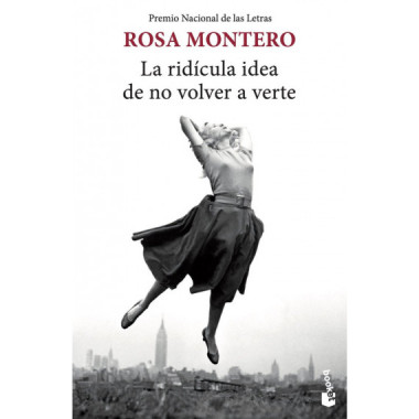 LA RIDICULA IDEA DE NO VOLVER A VERTE