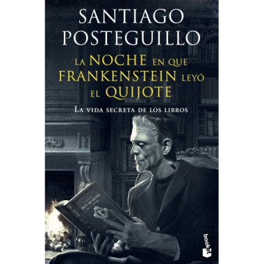 LA NOCHE EN QUE FRANKENSTEIN LEYO EL QUIJOTE