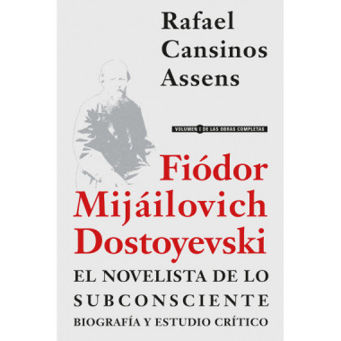 FIODOR MIJAILOVICH DOSTOYEVSKI, EL NOVELISTA DE LO SUBCONSCIENTE. BIOGRAFIA Y ES