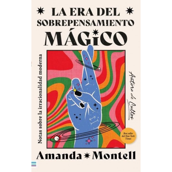 LA ERA DEL SOBREPENSAMIENTO MAGICO. NOTAS SOBRE LA IRRACIONALIDAD MODERNA