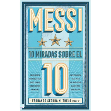 LIONEL MESSI: 10 MIRADAS SOBRE EL 10