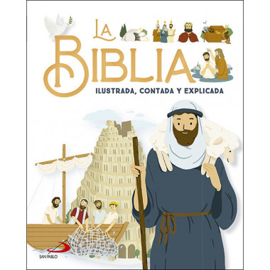 LA BIBLIA ILUSTRADA CONTADA Y EXPLICADA
