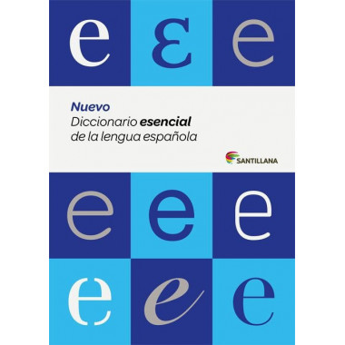 NUEVO DICCIONARIO ESENCIAL DE LA LENGUA ESPA�OLA (ESO Y BACHILLERATO) SANTILLANA