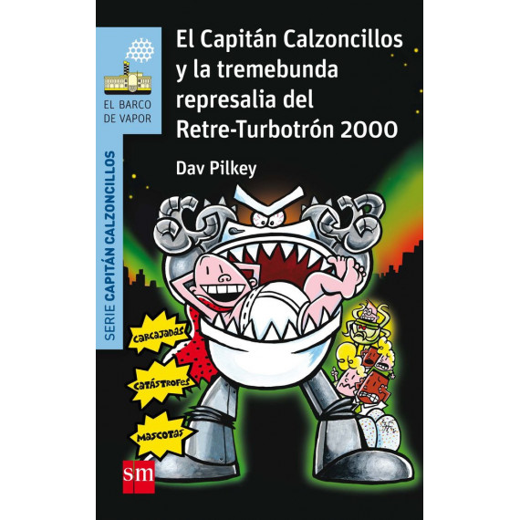 El Capit�n Calzoncillos y la tremebunda represalia del Retre-Turbotr�n 2000