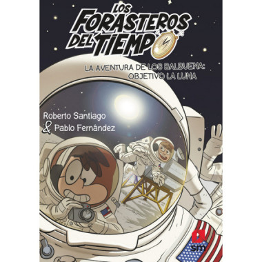 LA AVENTURA DE LOS BALBUENA OBJETIVO LA LUNA (FORASTEROS DEL TIEM