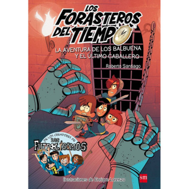 Los Forasteros del Tiempo 2: La aventura de los Balbuena y el �ltimo caballero