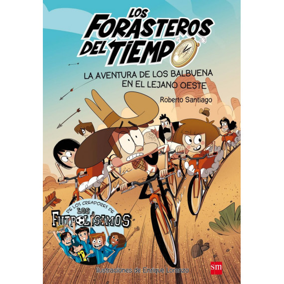 Los Forasteros del Tiempo 1: La aventura de los Balbuena en el lejano Oeste