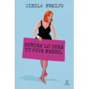 SE�ORA LO SERA TU PUTA MADRE