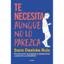 TE NECESITA AUNQUE NO LO PAREZCA