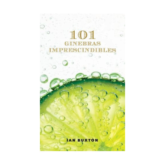 101 GINEBRAS IMPRESCINDIBLES