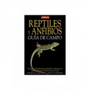REPTILES Y ANFIBIOS. GUIA DE CAMPO