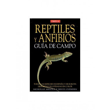 REPTILES Y ANFIBIOS. GUIA DE CAMPO