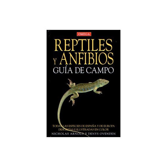 REPTILES Y ANFIBIOS. GUIA DE CAMPO