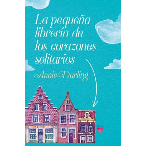 LA PEQUE�A LIBRERIA DE LOS CORAZONES SOLITARIOS