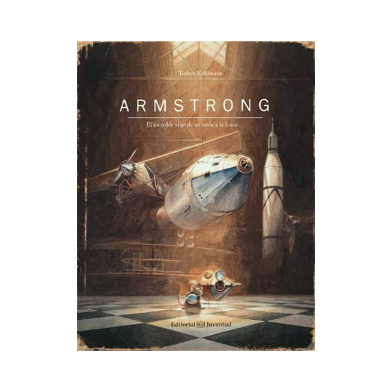 Armstrong. el Incre�ble Viaje de un Rat�n a la Luna