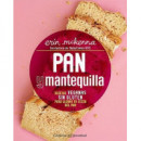 Pan y mantequilla. Recetas veganas sin gluten para llenar tu cesta del pan
