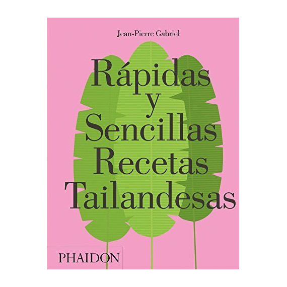 RAPIDAS Y SENCILLAS RECETAS TAILANDESAS