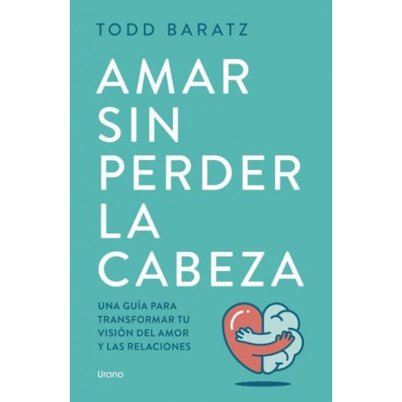AMAR SIN PERDER LA CABEZA