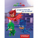 �Lleg� la hora de ser un h�roe! (PJ Masks. Actividades)