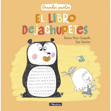 El libro dejachupetes (Grandes pasitos. �lbum ilustrado)
