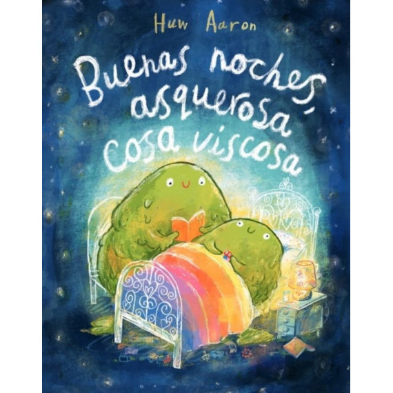 BUENAS NOCHES, ASQUEROSA COSA VISCOSA