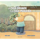 (N).CASA GRANDE Y LA CASA PEQUE�A, LA.(PRIMEROS LECTORES)