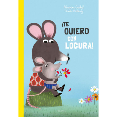 (N).�TE QUIERO CON LOCURA!.(ALBUM ILUSTRADO PRIMEROS LECT.)