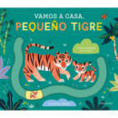 VAMOS A CASA, PEQUE�O TIGRE