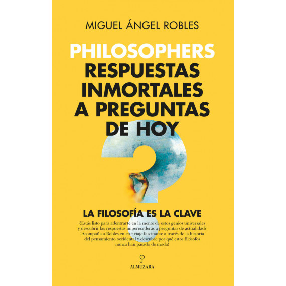 PHILOSOPHERS RESPUESTAS INMORTALES A PREGUNTAS DE HOY