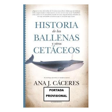HISTORIA DE LAS BALLENAS Y OTROS CETACEOS