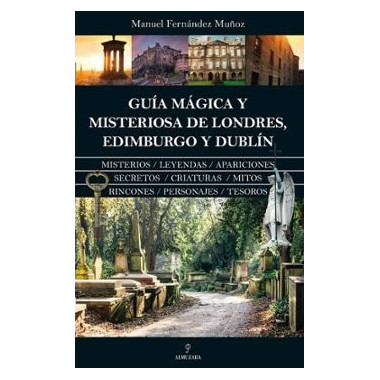 GUIA MAGICA Y MISTERIOSA DE LONDRES EDIMBURGO Y DUBLIN