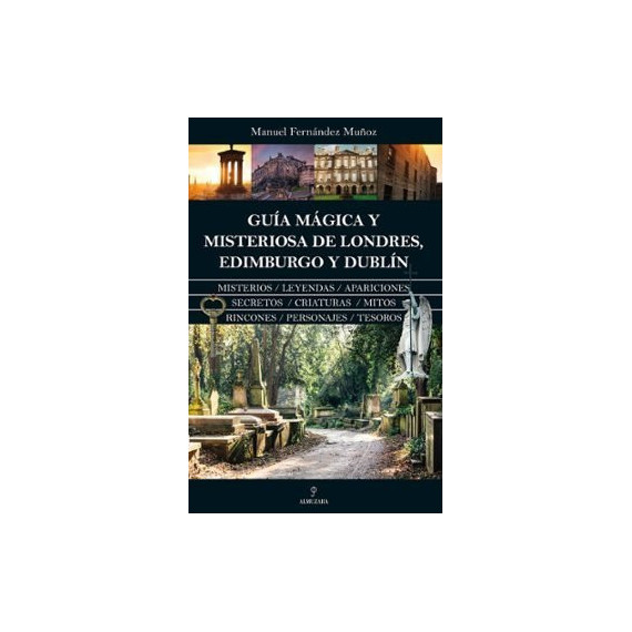 GUIA MAGICA Y MISTERIOSA DE LONDRES EDIMBURGO Y DUBLIN