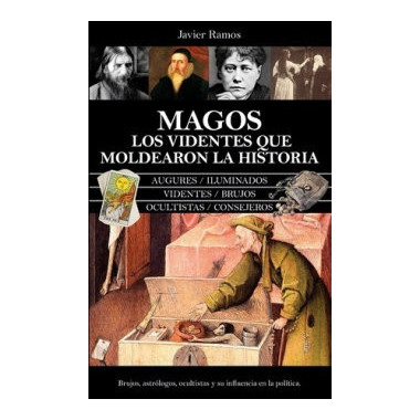 MAGOS LOS VIDENTES QUE MOLDEARON LA HISTORIA