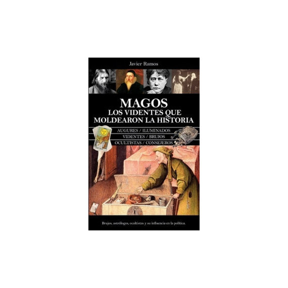 MAGOS LOS VIDENTES QUE MOLDEARON LA HISTORIA